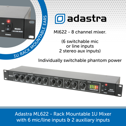 Adastra ML622 - Rack Mountable 1U Mixer with 6 mic/line inputs & 2 auxiliary inputs
