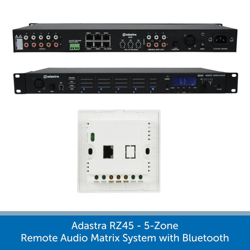 Adastra RZ45 - 5-Zone Remote Audio Matrix System with Bluetooth
