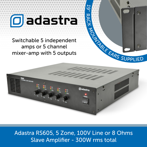 Adastra RS605, 5 Zone, 100V Line or 8 Ohms Slave Amplifier - 300W rms total