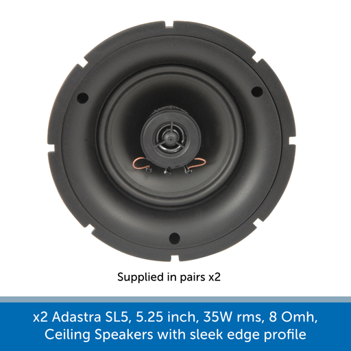 Adastra SL5, 5.25 inch, 35W rms, 8 Omh, Ceiling Speakers with Sleek Edge Profile - Sold in pairs