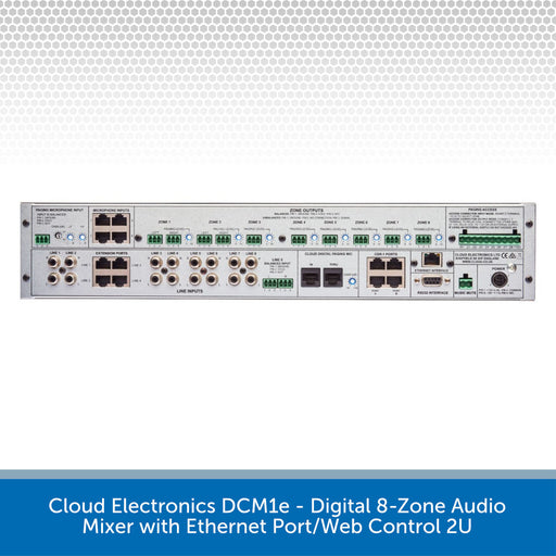 Cloud Electronics DCM1e - Digital 8-Zone Audio Mixer with Ethernet Port/Web Control 2U