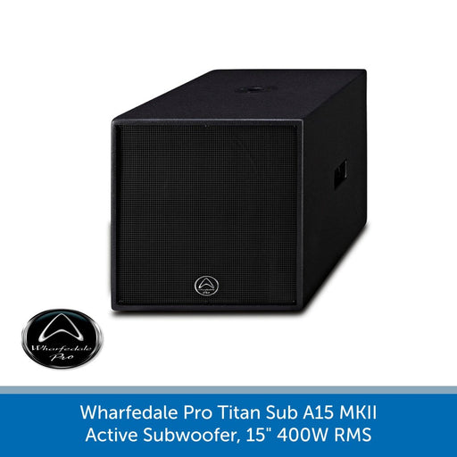 Wharfedale Pro Titan Sub A15 MKII Active Subwoofer, 15" 400W RMS